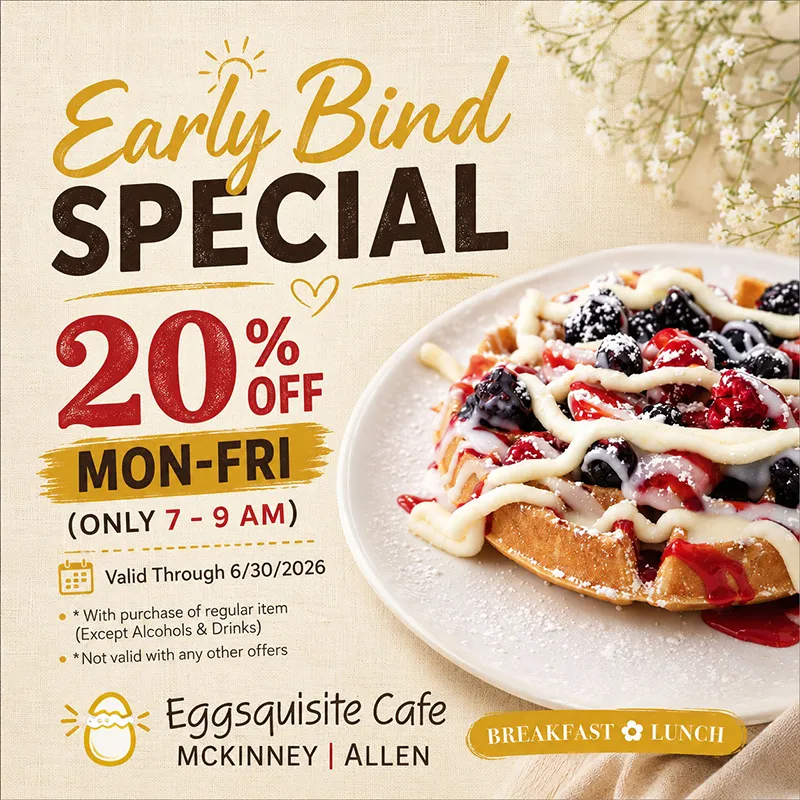 Eggsquisite Cafe Allen and Mckinney Early Bird Special 20 % Off Discount